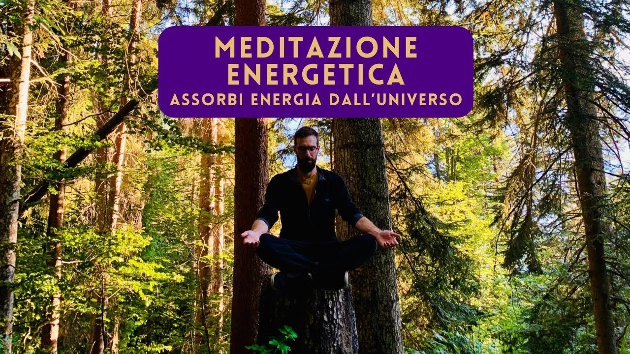 Meditazione Energetica Guidata: assorbi energia dall’universo e rafforza il tuo campo energetico