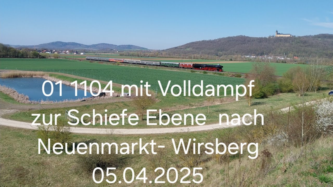01 1104 Mit Volldampf  zur Schiefe Ebene nach Neuenmarkt - Wirsberg 05.04.2025 (4K)