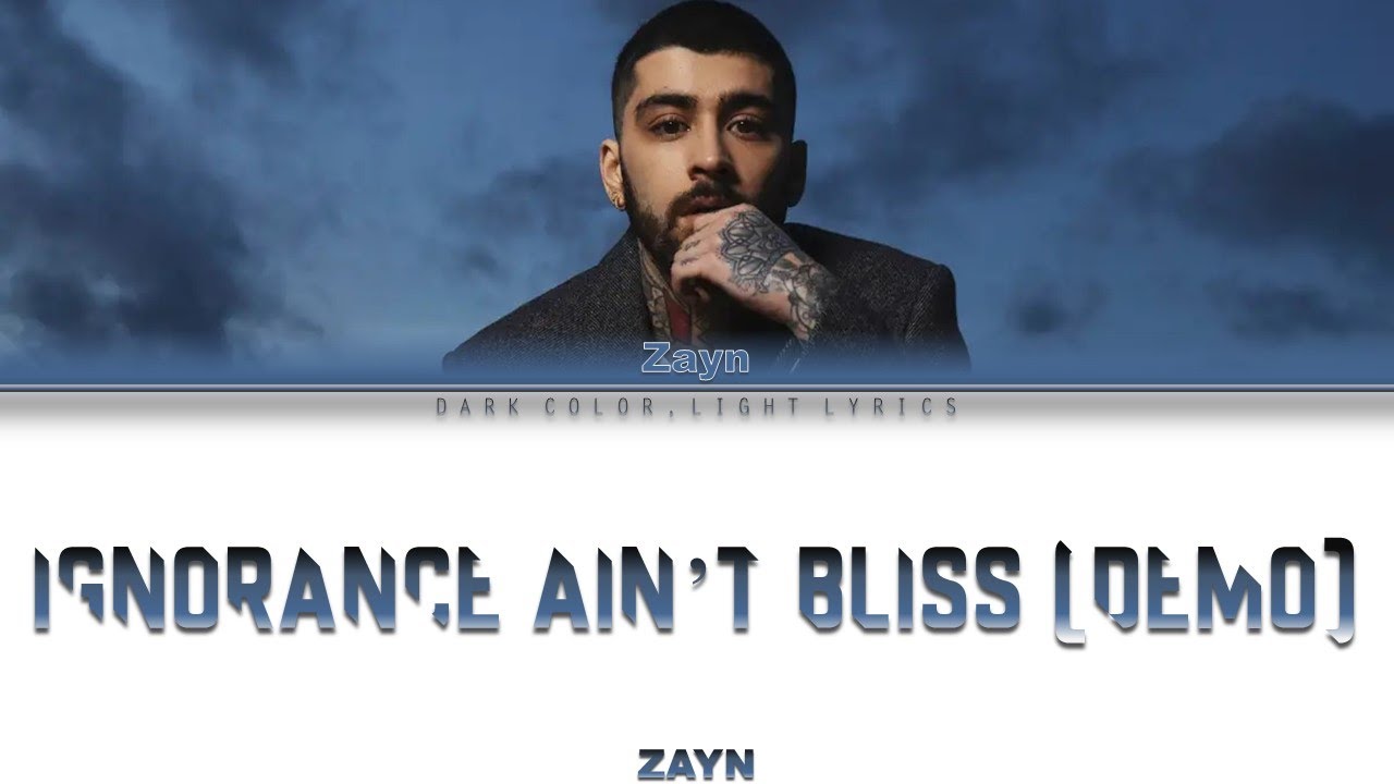 ZAYN 'Ignorance Ain't Bliss (Demo)' Lyrics [Color Coded ENG_ESP]