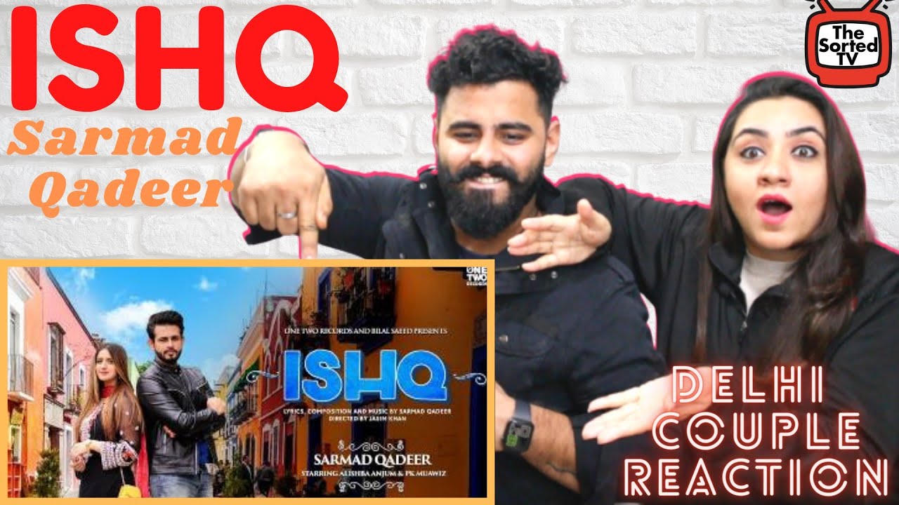 Ishq by Sarmad Qadeer ft. Alishba Anjum & PK Muawiz | Delhi Couple Reactions