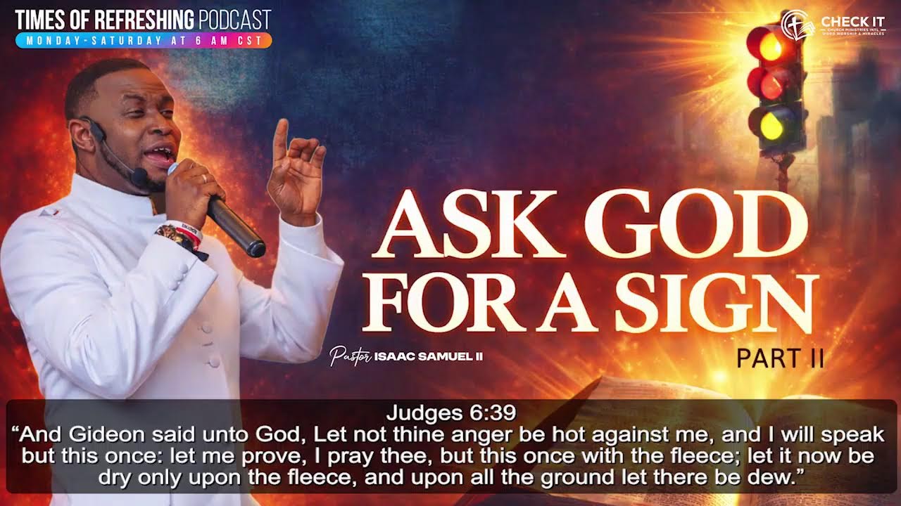 Ask God for A Sign| PT2| Times of Refreshing Podcast
