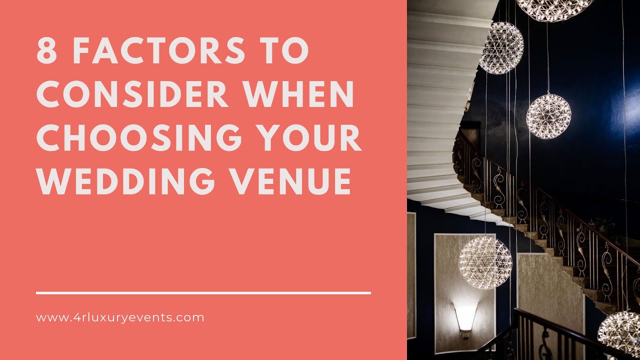8 Factors To Consider When Choosing Your Wedding Venue