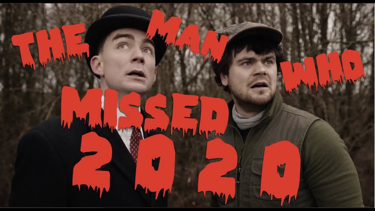 THE MAN WHO MISSED 2020