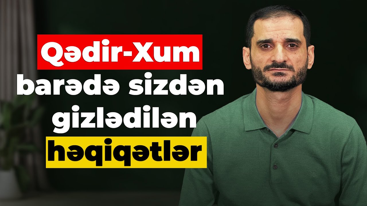 Qədir-Xum barədə şübhələrə cavab (ətraflı) - Seyyid Elman