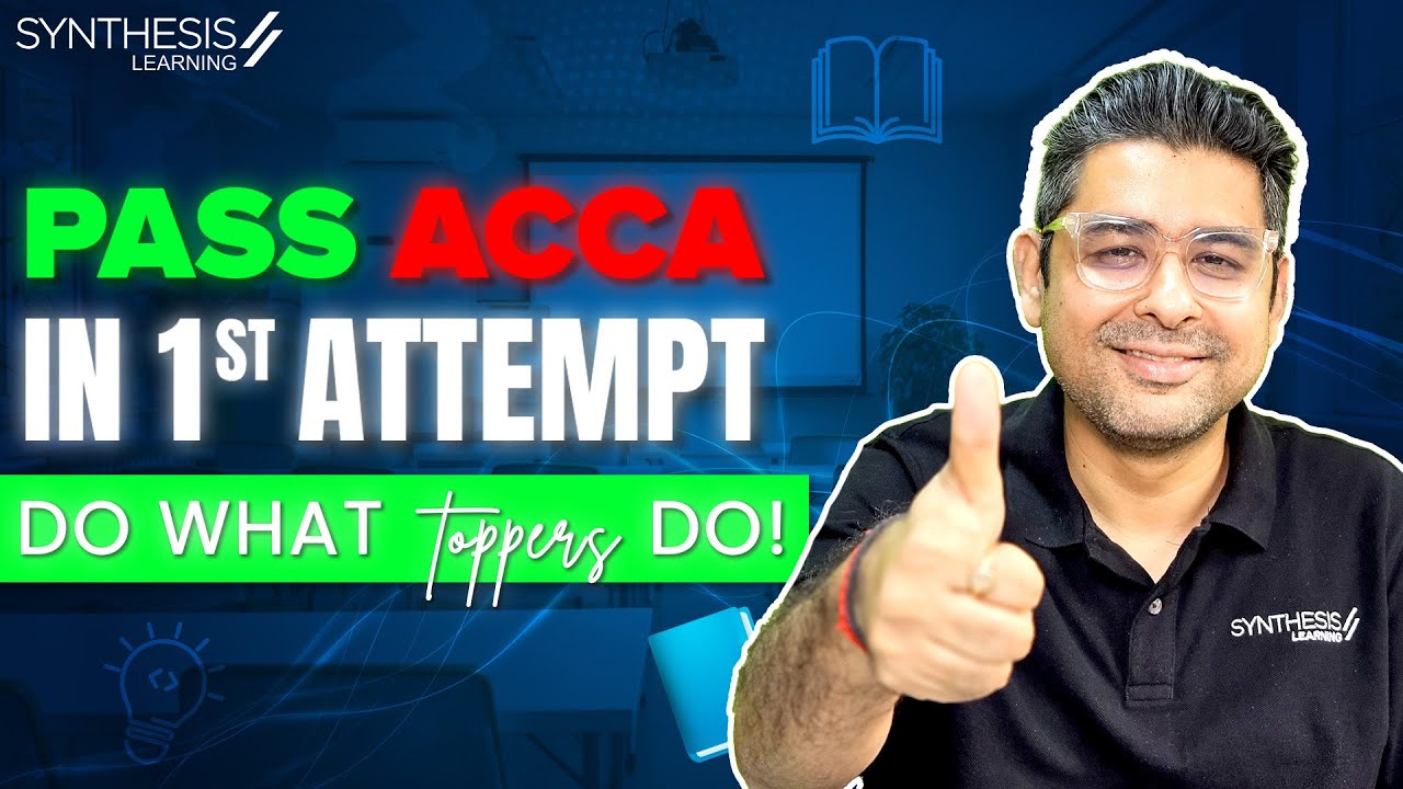 How to Pass ACCA in 1st Attempt – Full Strategy, Tips & Mistakes to Avoid! | Synthesis Learning