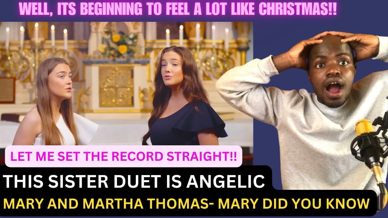 Amazing LUCY AND MARTHA THOMAS-sister duet MARY DID YOU KNOW. Vocal  coach first time reaction.