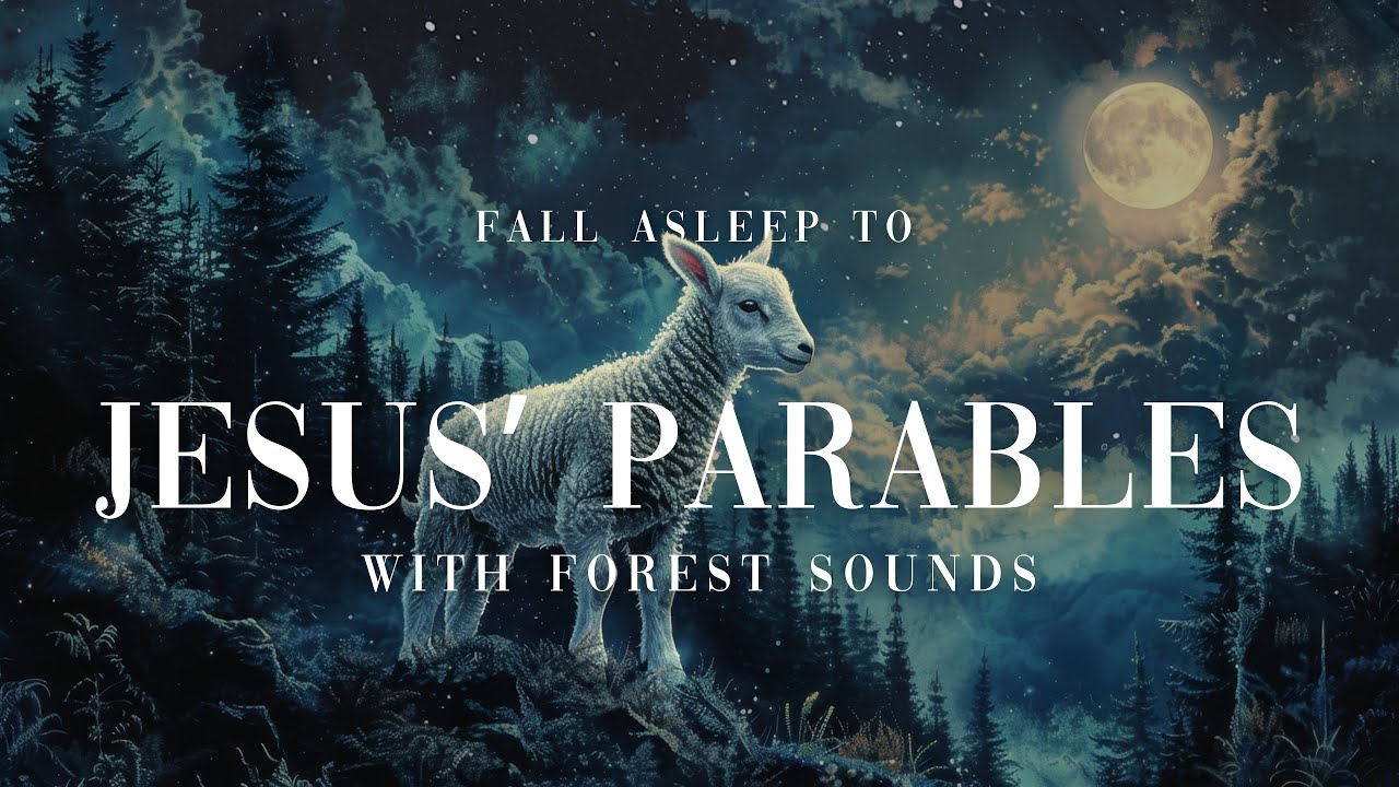 Sleep to Jesus' Parables // Bible Verses for Sleep w Forest Sounds, No Music