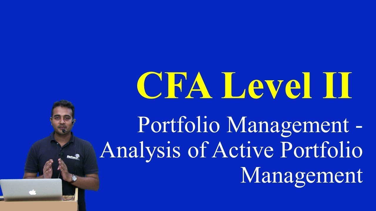 2017: CFA Level 2: Portfolio Management - Analysis of Active Portfolio Management