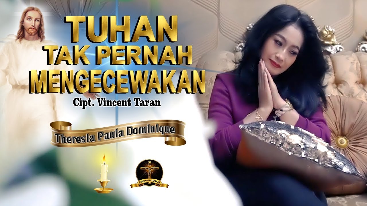 TUHAN TAK PERNAH MENGECEWAKAN - THERESIA PAULA DOMINIQUE ( Cover Lagu Rohani )