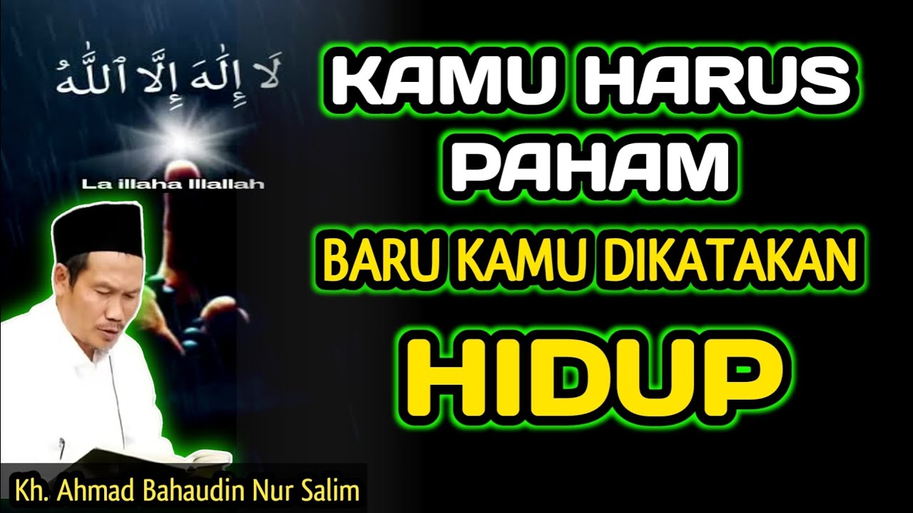 Kamu Harus Paham, Baru Kamu Halal Dikatakan Hidup‼️Gus Baha
