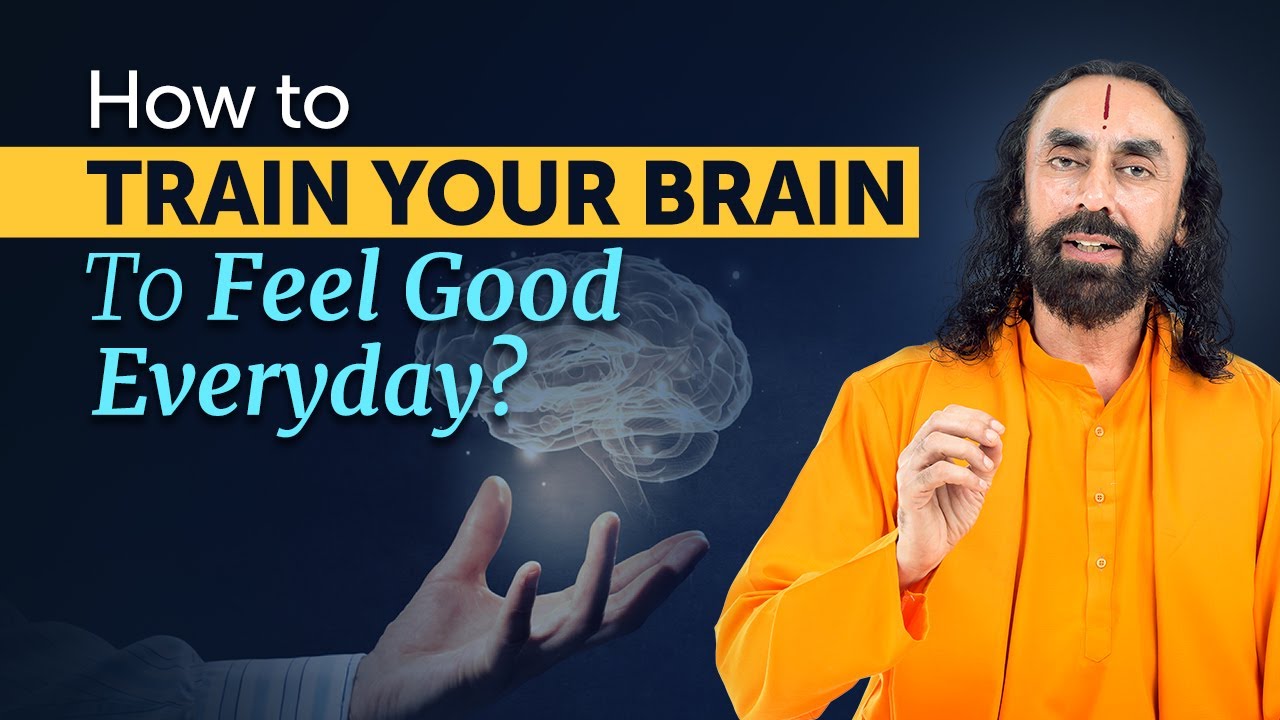 How to TRAIN your BRAIN to Feel Good Everyday? 4 Secrets of Human Brain by Swami Mukundananda