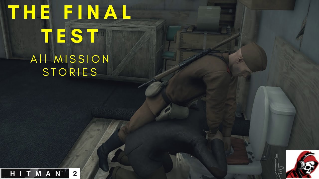Hitman (2016) The Final Test: All Mission Stories [ICA Facility]