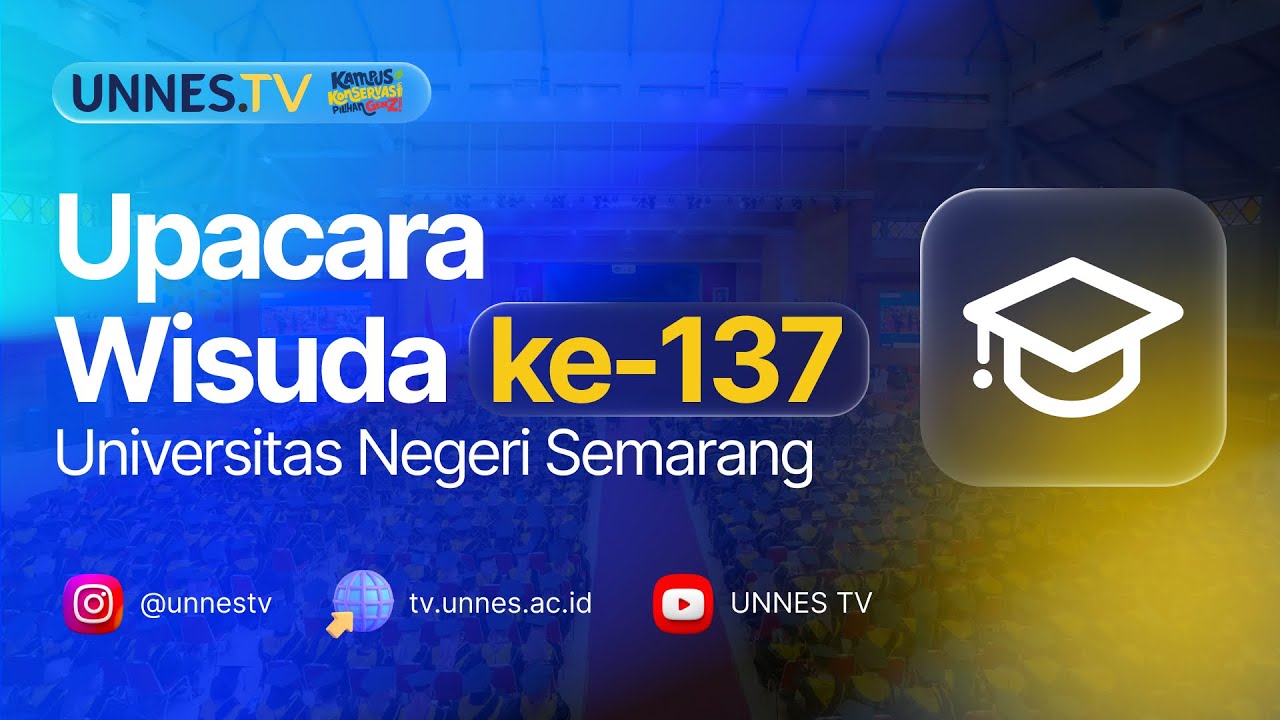 🔴 [ LIVE ] Upacara Wisuda ke-137 Universitas Negeri Semarang (UNNES), Sabtu 24 Januari 2026