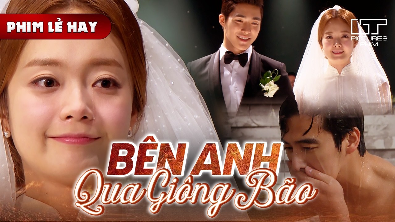 Phim Lẻ Hay - B&Ecirc;N ANH QUA GI&Ocirc;NG B&Atilde;O | C&ocirc; G&aacute;i Kết H&ocirc;n Với Ch&agrave;ng Chủ Tịch Gi&agrave;u C&oacute; Mắc Bệnh Hiểm Ngh&egrave;o