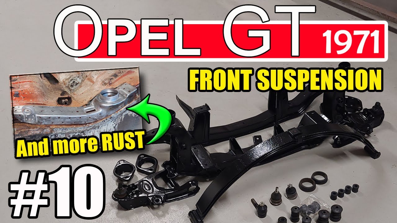 Project Opel GT 1971 #10 : Fixing the suspension, and some more RUST !!