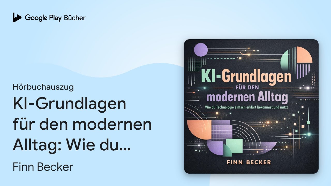 „KI-Grundlagen für den modernen Alltag: Wie du…“ von Finn Becker · Hörbuchauszug