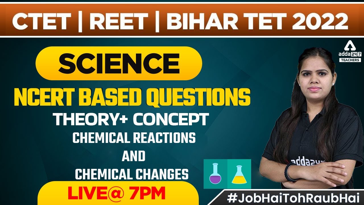 CTET/REET/Bihar TET 2022 | Science | Chemical Reaction And Chemical Changes By Niharika Rathore