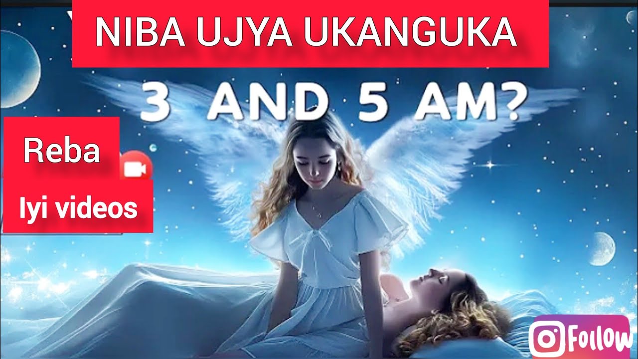 Niba ujya ukanguka ,3 AM na 5 Am Reba iyi video birihutirwa utazicuza ko utabimenye |AGASOBANUYE