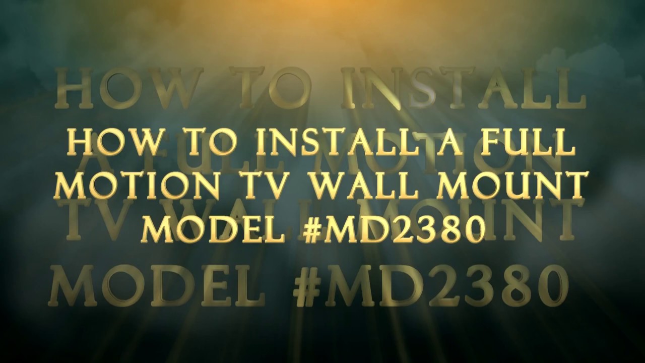 HOW TO INSTALL TV FULL MOTION WALL MOUNT MD2380