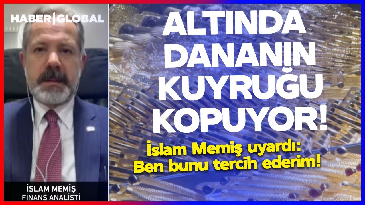 PİYASALAR İ&Ccedil;İN EN KRİTİK 24 SAAT! İslam Memiş'ten Altın Uyarısı: BEN BUNU TERCİH EDERİM!