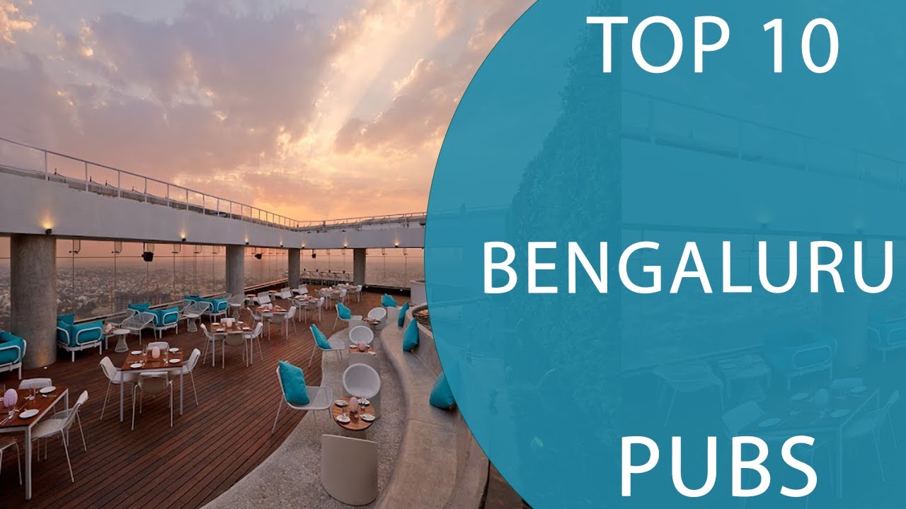 Top 10 Best Pubs to Visit in Bangalore | India - English