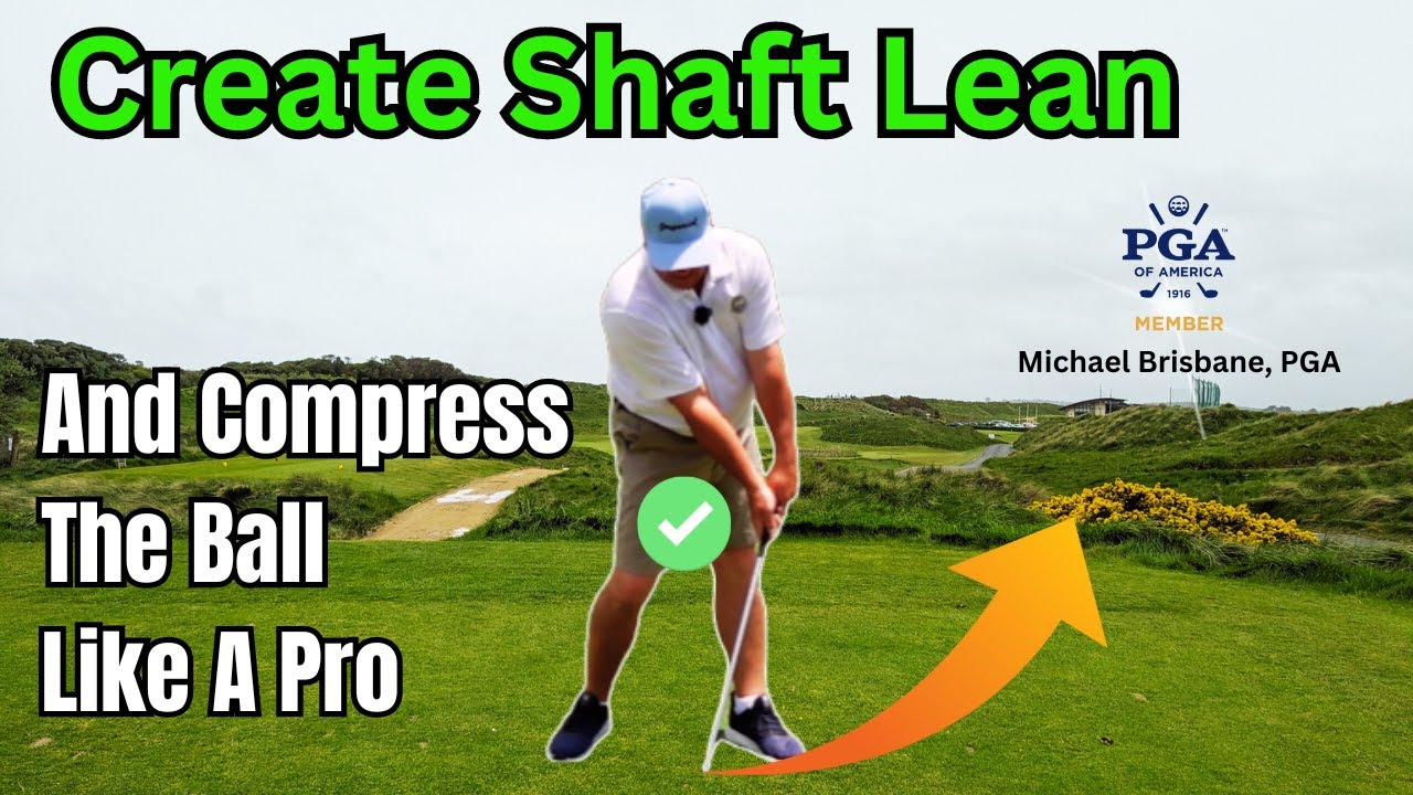 Create Shaft LEAN and COMPRESS The Golf Ball Like A PRO