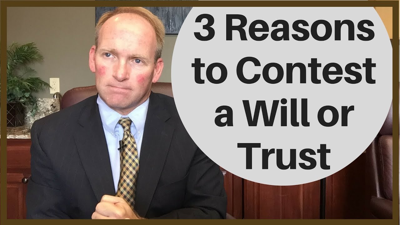 Three Reasons People Contest a Will or Trust in Louisiana