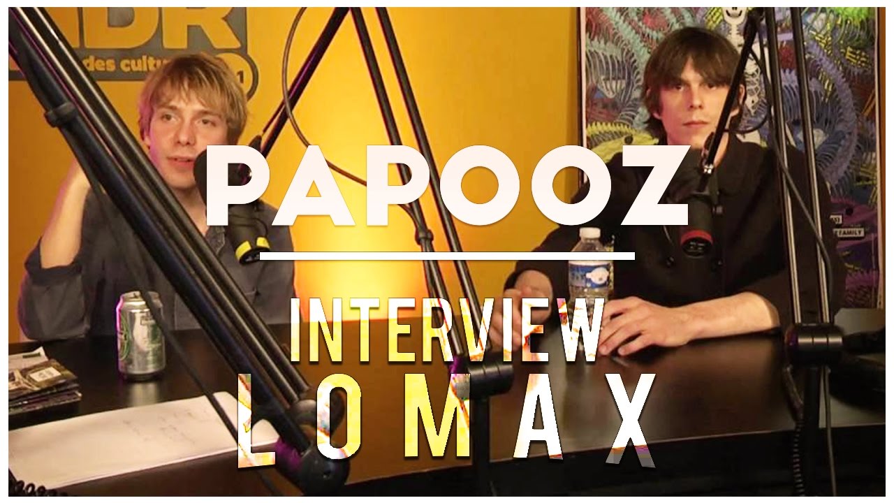Papooz - Interview Lomax