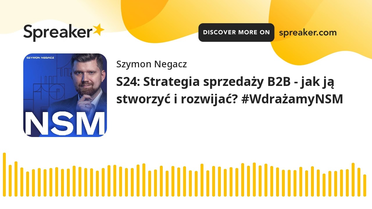 S24: Strategia sprzedaży B2B - jak ją stworzyć i rozwijać? #WdrażamyNSM