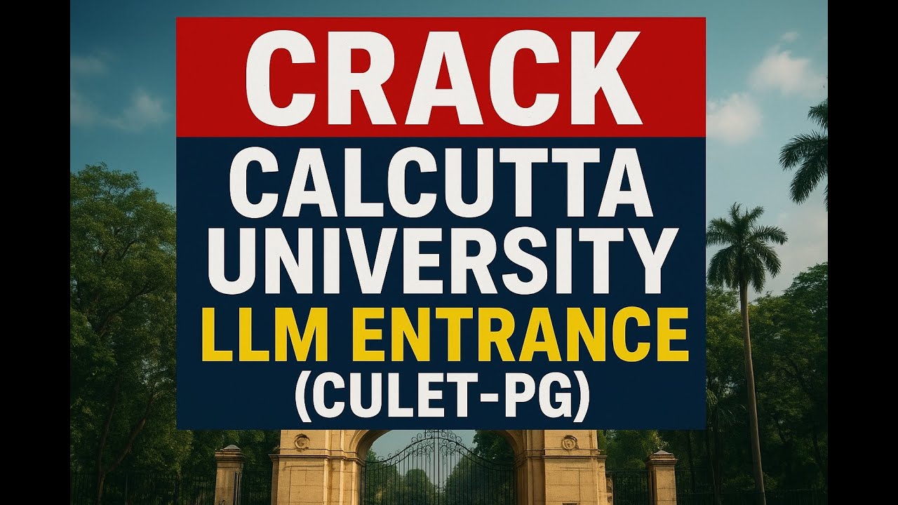 CU LLM Entrance (CULET-PG) 2025: PYQs, Question Pattern & Expert Suggestions for Sure Success!