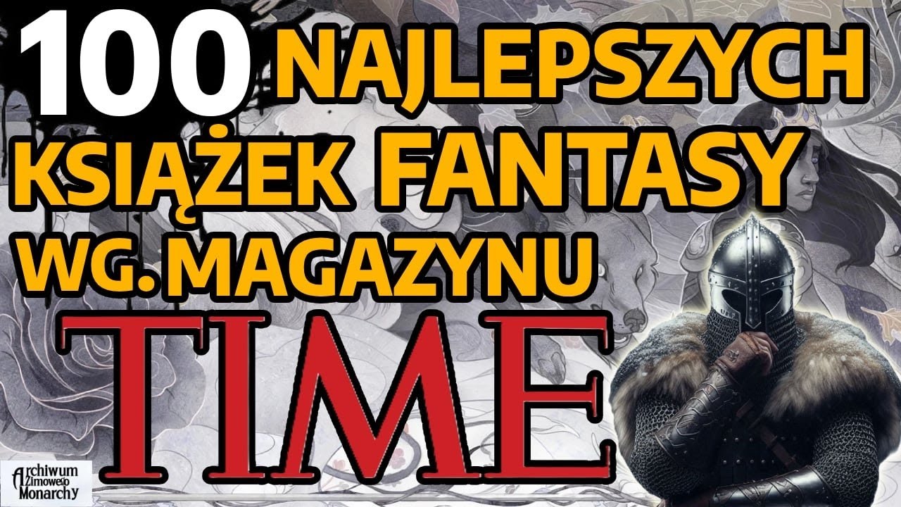 100 NAJLEPSZYCH KSIĄŻEK FANTASY WSZECH CZAS&Oacute;W WG. MAGAZYNU TIME