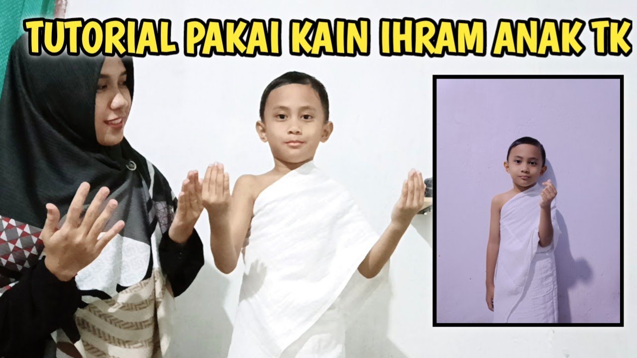 TUTORIAL MEMAKAI KAIN IHRAM ANAK TK - TKIT AT TAQWA GUMAWANG