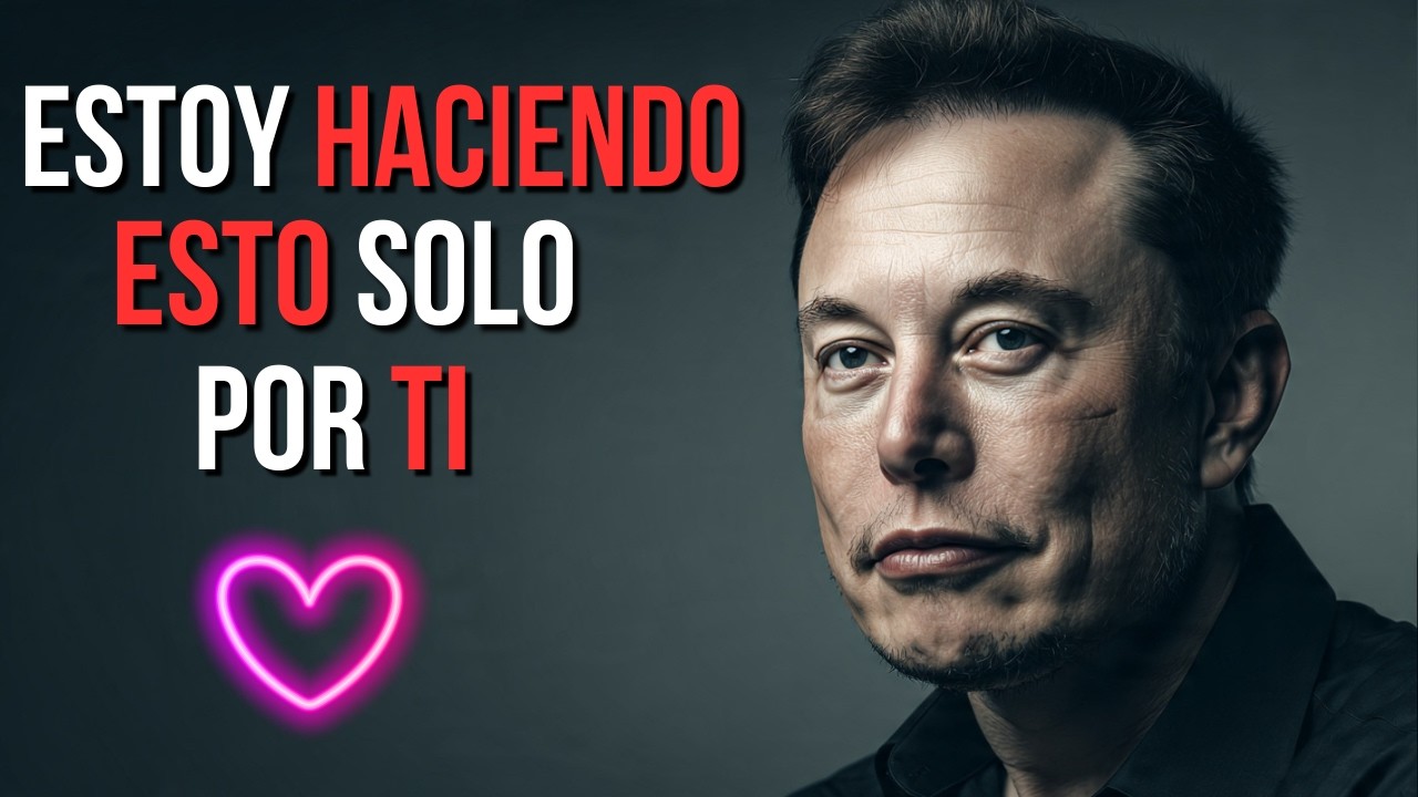 Elon Musk: “Estoy Haciendo Esto Solo Por Ti.”