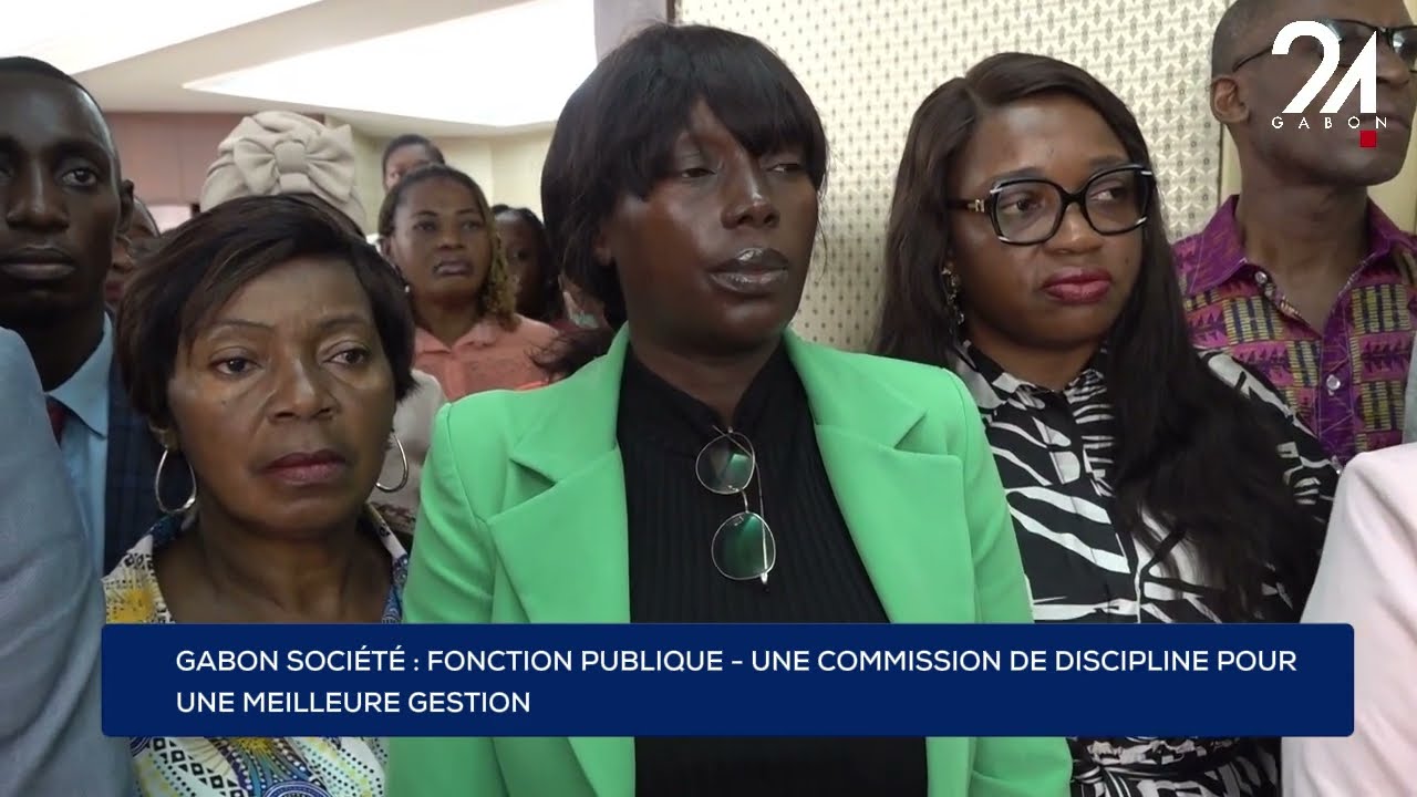 GABON SOCIÉTÉ : FONCTION PUBLIQUE - UNE COMMISSION DE DISCIPLINE POUR UNE MEILLEURE GESTION