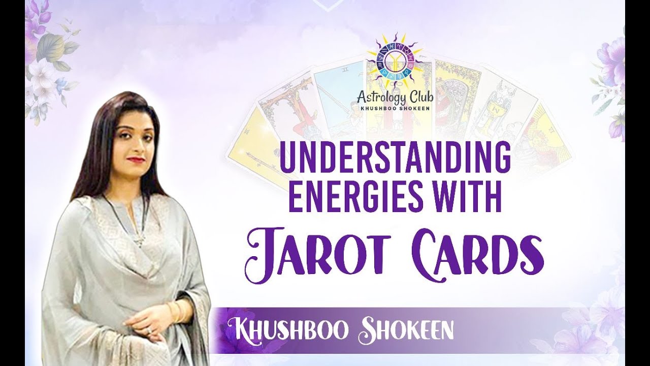 Understanding Energies with Tarot Cards || Astrology club