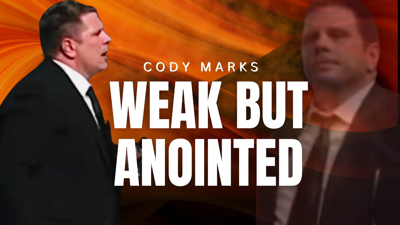 Cody Marks - WEAK BUT ANOINTED