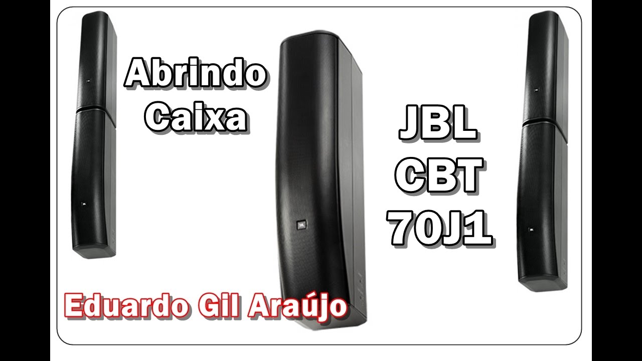 ABRINDO CAIXA JBL CBT 70J1