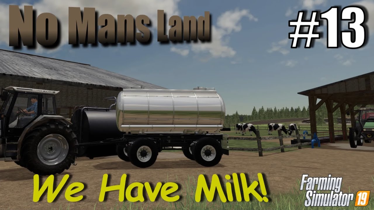 Farming Simulator 19 | No Mans Land #13 | We Have Milk