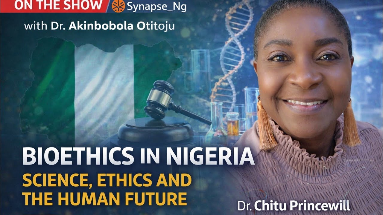 BIOETHICS IN NIGERIA - SCIENCE, ETHICS, AND THE HUMAN FUTURE