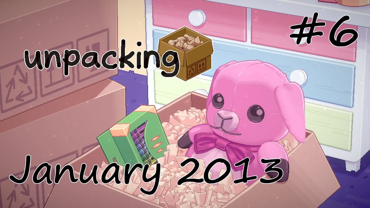 January 2013 (Unpacking #6)