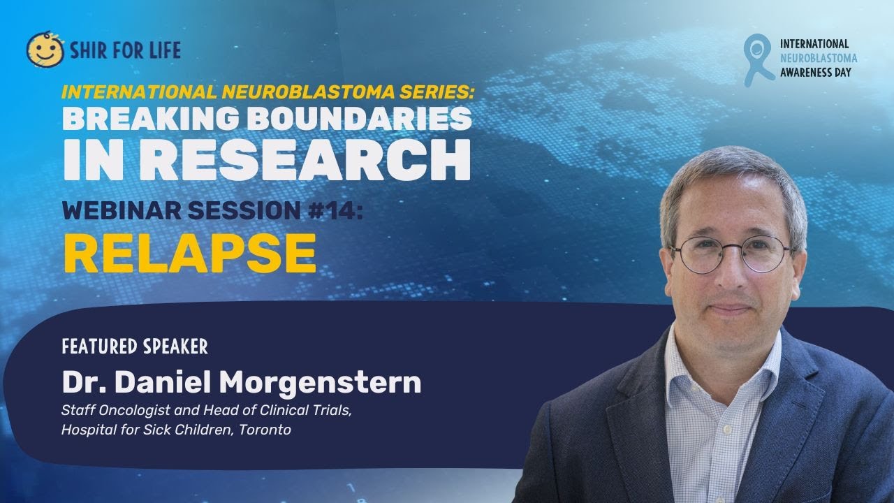 Int'l Neuroblastoma Webinar Series - Session #14: Neuroblastoma Relapse - Dr. Daniel Morgenstern