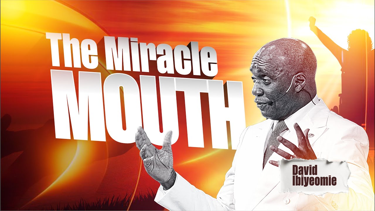 The Miracle Mouth | David Ibiyeomie