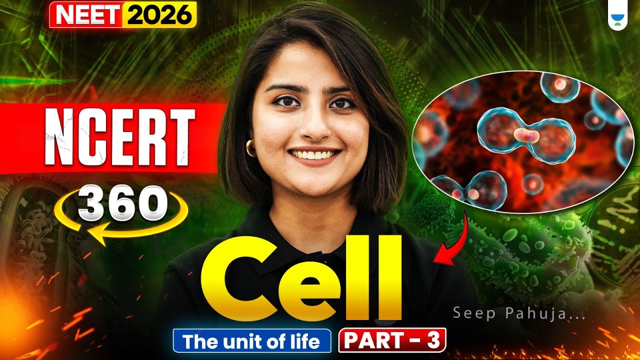 ⚡NEET 2026 Biology: NCERT 360: Cell – The Unit of Life L3 | Seep Pahuja #neet2026