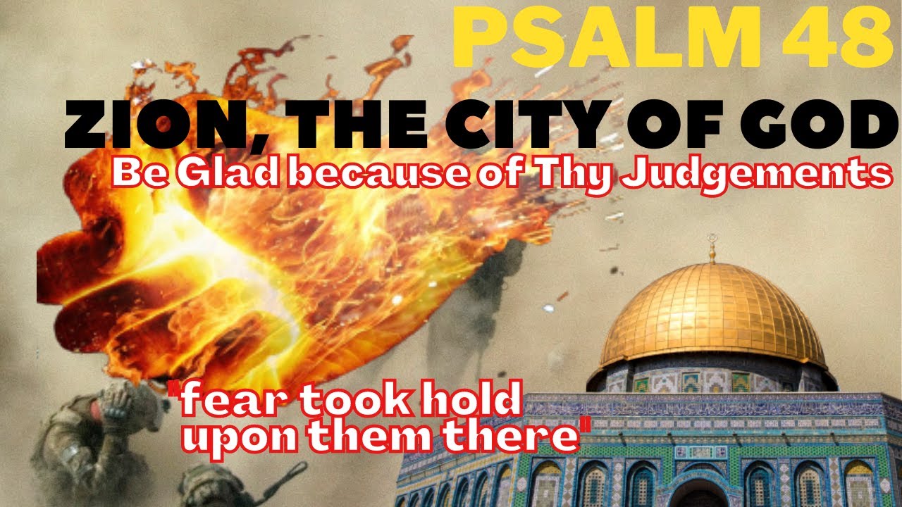 Psalm Chapter 48 - Mount Zion, the City of God - Glory to God the Almighty