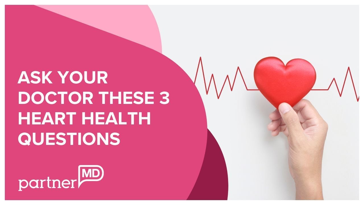 What Your Heart Is Trying to Tell You: 3 Questions for Your Doctor