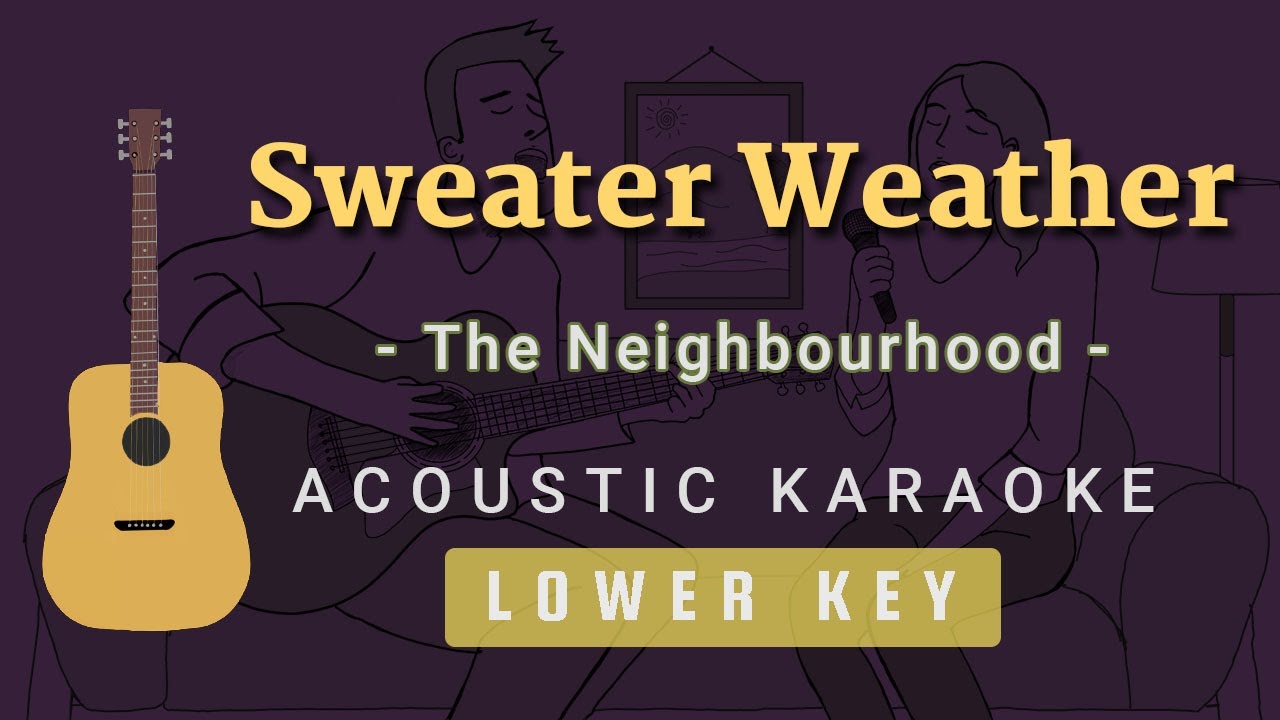 Sweater Weather - The Neighbourhood [Acoustic Karaoke | Lower Key]