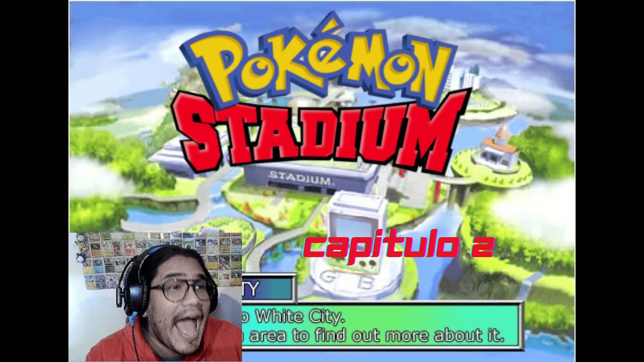 Pokemon Stadium - Capitulo 2