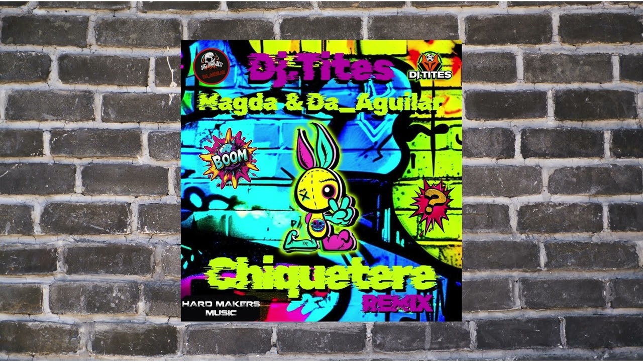 Dj.Tites, Magda Llambrich & Da_Aguilar - Chiquetere REMIX