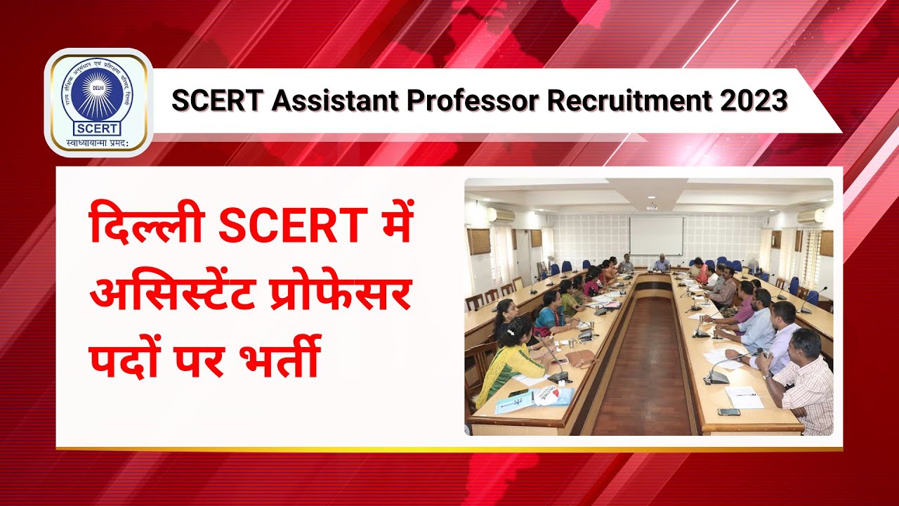 Assistant Professor | Delhi SCERT Recruitment 2023 | Fill up Form Online Apply