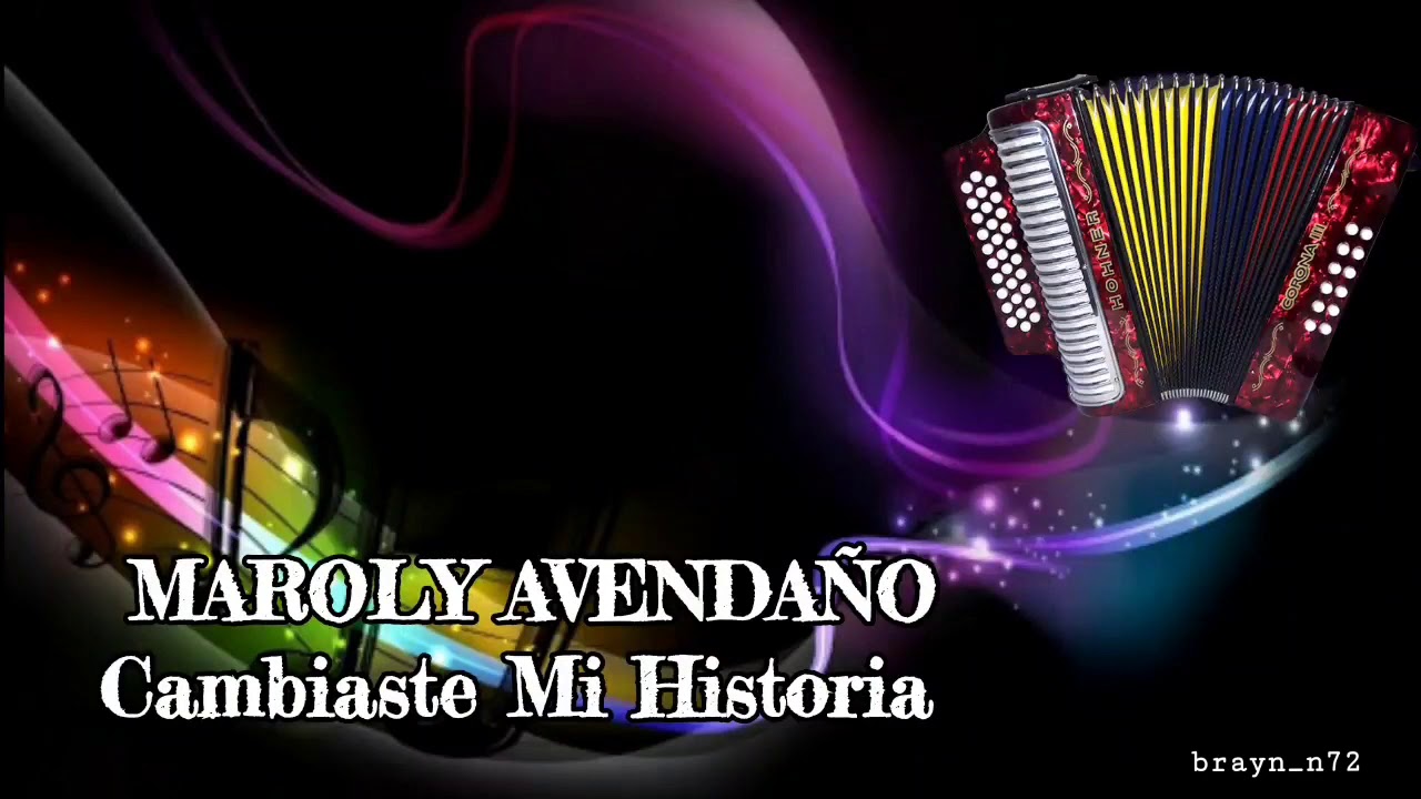 Cambiaste Mi Historia Letra 🪗💯 Maroly Avendaño🎤🎧